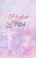 Perfect Pitch: One Game. No Rules. Dangerous Desire.