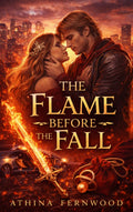 The Flame Before The Fall: A Forbidden Gods Romance