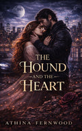 The Hound And The Heart: A Forbidden Underworld Romance